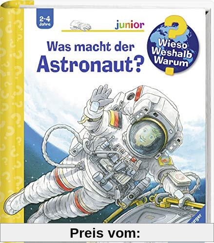 Was macht der Astronaut? (Wieso? Weshalb? Warum? junior, Band 67)